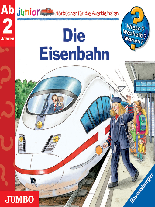 Cover image for Die Eisenbahn [Wieso? Weshalb? Warum? JUNIOR Folge 9]